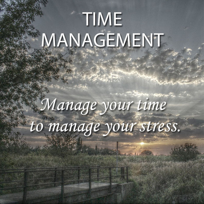 Time Management for Reducing Stress